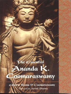 cover image of The Essential Ananda K. Coomaraswamy